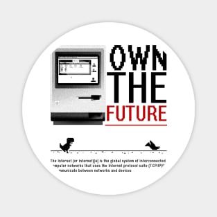 Internet - Own The Future Magnet